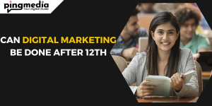 Read more about the article Can Digital Marketing Be Done After 12th?