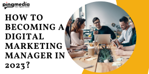 Read more about the article How to becoming a Digital Marketing Manager in 2023?