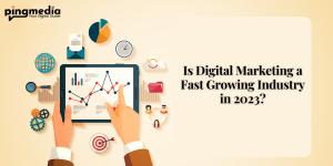 Read more about the article Is Digital Marketing a Fast-Growing Industry in 2023?